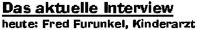 Das aktuelle Interview
