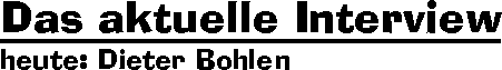 Das aktuelle Interview